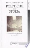 Politiche della storia. Lo storicismo come promessa e come mito