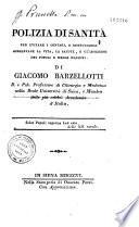 Polizia Di Sanità Per Evitare I Contagj, E Distruggerli Conservare La Vita, La Salute, E Gl'Interessi Dei Popoli E Delle Nazioni
