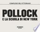 Pollock e la scuola di New York. Catalogo della mostra (Roma, dal 10 ottobre 2018 al 24 febbraio 2019). Ediz. illustrata