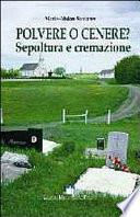 Polvere o cenere? Sepoltura e cremazione