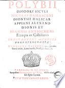 Polybii Diodori Siculi Nicolai Damasceni Dionysii Halicar. Appiani Alexand. Dionis et Ioannis Antiocheni excerpta ex collectaneis Constantini Augusti Porphyrogenetae Henricus Valesius nunc primùm Graecè edidit, Latinè vertit, notisque illustrauit