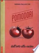 Pomodori. Dall'orto alla cucina