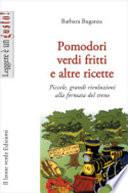 Pomodori verdi fritti e altre ricette. Piccole e grandi rivoluzioni alla fermata del treno