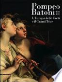 Pompeo Batoni, 1708-1787