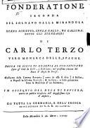 Ponderatione seconda del soldato della Mirandola ispano schietto, senza gallo, ne gallina, sotto gli stendardi di Carlo terzo vero monarca delle Spagne. Fatta in corpo di guardia al suo capitano sopra gl'urli de Galli, e Gallispani, nel prossimo ritorno del duca d'Angiò in Parigi. Costretto dalla lettera stampata \come in essa si dice! à Basilea, e Napoli in idioma francese, & italano, e fatta precorerre sotto la maschera d'uno suizzero; ..
