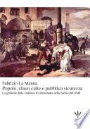 Popolo, classi culte e pubblica sicurezza. La gestione della violenza rivoluzionaria nella Sicilia del 1848