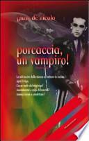 Porcaccia, un vampiro!