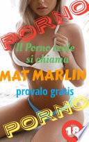 Porno.Il porno reale si chiama Mat Marlin, provalo gratis (porn stories)