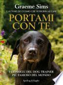 Portami con te. I consigli del dog trainer più famoso del mondo