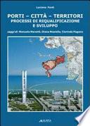 Porti-città-territori. Processi di riqualificazione e sviluppo