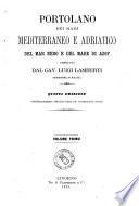 Portolano dei mari Mediterraneo e Adriatico del Mar Nero e del Mare di Azof Compilato dal Cav. Luigi Lamberti