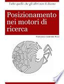 Posizionamento nei motori di ricerca - Tutto quello che gli altri non ti dicono