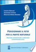 Posizionare il feto per il parto naturale, prevenire, diagnosticare e corregere le malposizioni fetali