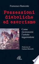 Possessioni diaboliche ed esorcismo