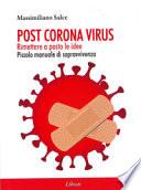 Post Corona virus. Rimettere a posto le idee