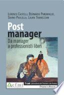 Post manager. Da manager a professionisti liberi
