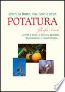 Potatura: filosofia e tecniche. Alberi da frutto, vite, kiwi e olivo - Verde e natura