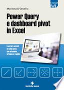 Power Query e dashboard pivot in Excel. Lavorare sui dati in modo nuovo con autonomia, efficienza, rapidità