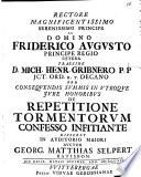 Praeside D. Mich. Henr. Gribnero ... De repetitione tormentorum confesso infitiante