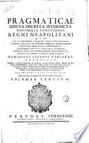 Pragmaticae edicta decreta interdicta regiaeque sanctiones Regni Neapolitani quae olim viri consultissimi collegerunt suisque titulis tribuerunt Prosper Carauita ... Fabius De Anna ... Alexander Rouitus ... Carolus Cala ... Blasius Altimarius ... Dominicus Alfenus Varius i.c. recensuit; ... voluminibus quatuor diuisit ... Volumen primum [-quartum]