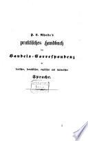 Praktisches Handbuch der Handels-Correspondenz in deutscher, französischer, englischer und italienischer Sprache