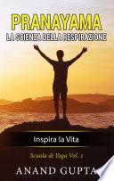 Pranayama: La Scienza della Respirazione