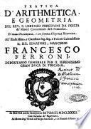 Pratica d'arithmetica, e geometria del rev. p. Lorenzo Forestani da Pescia de' Minori conventuali di S. Francesco