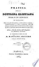 Pratica della dottrina cristiana divisa in 12 istruzioni in dialogo ..