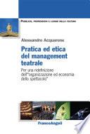 Pratica ed etica del management teatrale. Per una ridefinizione dell'organizzazione ed economia dello spettacolo