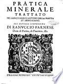 Pratica minerale trattato del march. Marco Antonio Della Fratta et Montalbano. All'altzza serenissima di Ranuccio Farnese ..