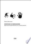 Pratiche di formazione. Esperienze di apprendimento nei contesti operativi