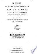 Precetti di grammatica italiana per le alunne della scuola comunale elementare maggiore femminile di tre classi nel collegio della Beata Vergine in Cremona
