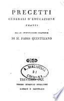 Precetti generali d'educazione trattati delle instituzioni oratorie di M. Fabio Quintiliano