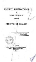 Precetti grammaticali di lingua italiana composti da Filippo de Blasio
