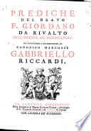 Prediche del beato f. Giordano da Rivalto dell'Ordine de' predicatori. All'illustrissimo e reverendissimo sig. canonico marchese Gabbriello Riccardi