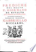 Prediche del beato f. Giordano da Rivalto dell'Ordine de' predicatori. All'illustrissimo e reverendissimo sig. canonico marchese Gabbriello Riccardi