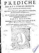 *Prediche del r.p.f. Luigi di Granata dell'ordine de' predicatori. ... Nuouamente di latino in lingua volgare tradotte dal r.m. Gio. Maria Tarsia fiorentino. Con due tauole copiosissime: l'vna de' sommarij di esse prediche, & l'altra delle cose piu notabili