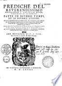 Prediche del reverendissimo Monsignor F. Cornelio Musso, vescovo di Bitonto fatte in diversi tempi, et in diversi luoghi, Nuovamente ristampate... All' illustriss... Ottavio Farnese, Duca di Parma et di Piacenza...