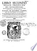 Prediche del reverendissimo Monsignor F. Cornelio Musso, vescovo di Bitonto fatte in diversi tempi, et in diversi luoghi, Nuovamente ristampate... All' illustriss... Ottavio Farnese, Duca di Parma et di Piacenza...