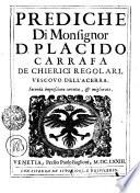 PREDICHE Di Monsignor D. PLACIDO CARRAFA DE CHIERICI REGOLARI, VESCOVO DELL ́ACERRA