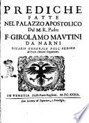 Prediche fatte nel palazzo apostolico dal M.R. padre F. Girolamo Mautini da Narni vicario generale dell'ordine de' Frati Minori Cappuccini