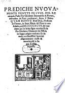 Prediche Nvovamente Venvte In Lvce ... sopra il Salmo Qvam Bonvs Israel Deus ... da Fra Girolamo Giannotti di Pistoia in lingua uolgare tradotte ... riuiste & emendate: & in lingua Toscana impresse