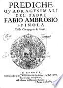Prediche quadragesimali del padre Fabio Ambrosio Spinola della Compagnia di Giesu'