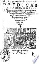 Prediche quadragesimali del reue. P.F. Ireonimo |! Sauonarola da Ferrara, sopra Amos propheta, & sopra Zacharia, & parte sopra li Euangelii occorrenti, & molti Psalmi di Dauid, utilissime a cadauno predicatore & fidel christiano. Nouissimamente con diligentia corrette