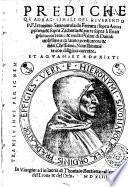 Prediche quadragesimali del reuerendo p.F. Ieronimo Sauonarola da Ferrara: sopra Amos propheta: & sopra Zacharia: & parte sopra li Euangelii occorrenti: & molti psalmi di Dauid: utilissime a cadauno predicatore & fidel christiano: nouissimamente con diligentia corrette