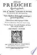 Prediche quadragesimali sopra l'epistole et evangeli correnti per i giorni di quaresima e sopra il cantico della vergine per li sabati