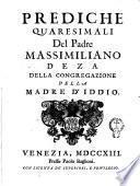 Prediche quaresimali del Padre Massimiliano Deza della Congregazione della Madre d'Iddio