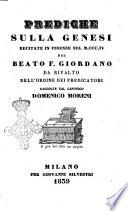 Prediche sulla Genesi recitate in Firenze nel 1304 dal beato f. Giordano dell'ordine dei predicatori raccolte dal canonico Domenico Moreni
