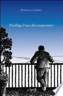 Prediligo l'uso del congiuntivo