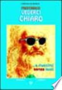 Preferisco vederci chiaro... e riuscirci senza occhiali